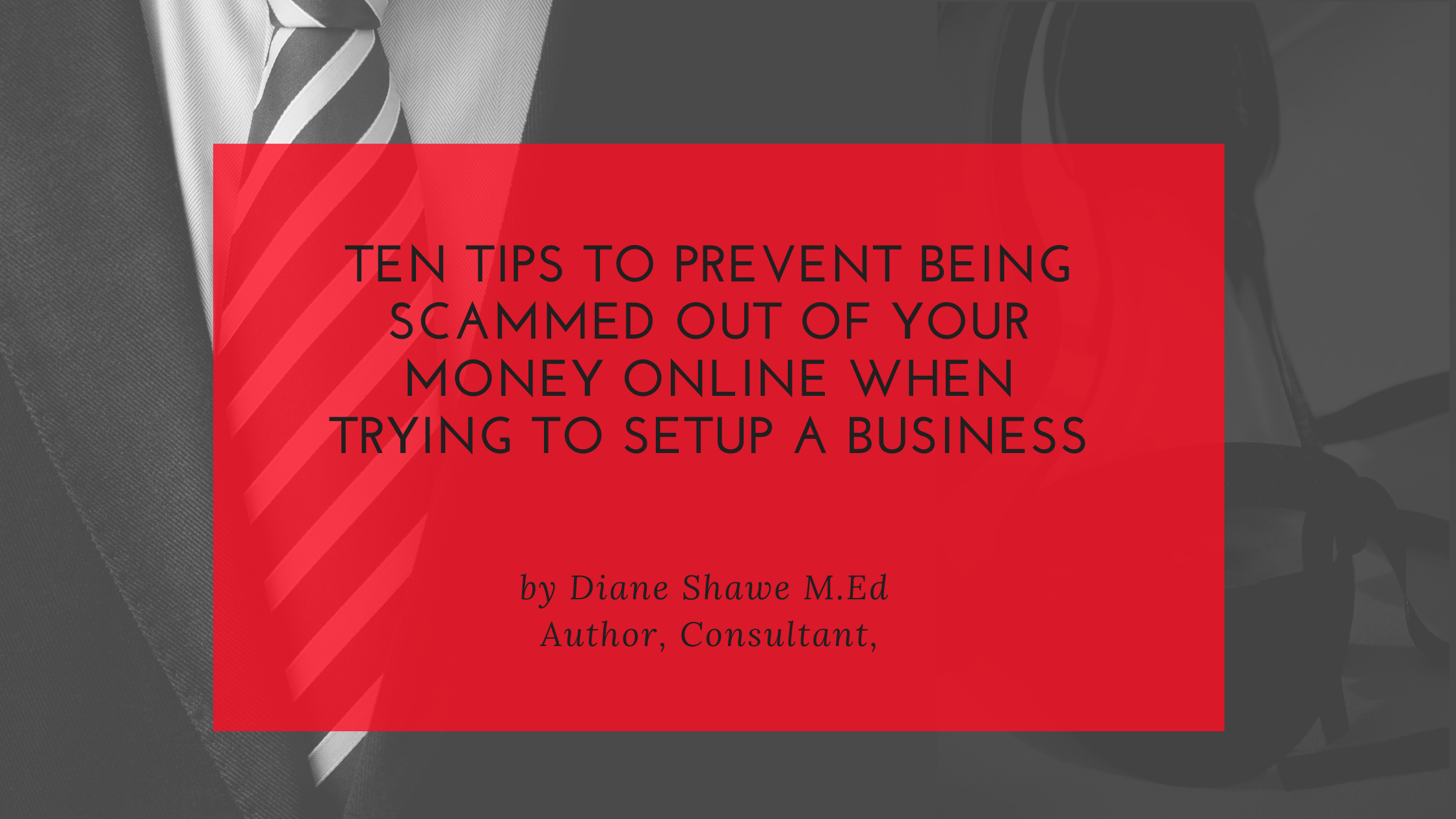 How to Avoid Business Startup Scams by Diane Shawe